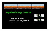 Optimizing CUDAcis565/LECTURE2010/... · 2010-11-19 · multiprocessors equally busy Many threads, many thread ... Caches Texture . Memory Architecture Scope One thread One thread