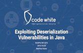 Vulnerabilities in Java Exploiting Deserialization · 2017-12-11 · This talk does _not_ cover Privileged Deserialization (from @samikoivu) used to escape the JVM Sandbox Custom