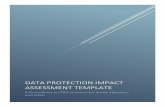 DATA PROTECTION IMPACT ASSESSMENT TEMPLATE · A Data Protection Impact Assessment (DPIA) is a risk management procedure that is required in Article 35 of the General Data Protection
