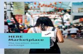 HERE Marketplace...2020/06/16  · HERE Marketplace makes it easy for organizations to buy, sell and share a wide variety of location-centric assets. As a user, you can: → Access