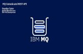 MQ Console and REST APIguide2.webspheremq.fr/wp-content/uploads/2018/10/REST-API-and-… · MQ installation “Ma ... MQ 9.0.1 CD added support for a number of HTTP-based administration