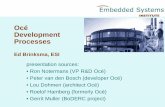 Océ Development Process · Ed Brinksma, ESI presentation sources: • Ron Notermans (VP R&D Océ) • Peter van den Bosch (developer Océ) • Lou Dohmen (architect Océ) • Roelof