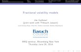 Fractional volatility models - Baruch MFE Program · 2014-06-26 · BBQ seminar, Bloomberg New York Thursday June 26, 2014. Motivation fBm Prior literature The fBergomi model fSS