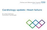 Cardiology update: Heart failure · Heart failure Heart failure is a condition in which the heart does not pump enough blood to meet all the needs of the body. It is caused by dysfunction