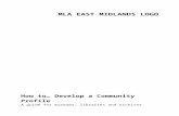 How to€¦  · Web viewMLA EAST MIDLANDS LOGO. How to… Develop a Community Profile. A. guide for museums, libraries and archives. Updated - December 2006 Disclaimer. Although