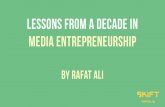 LESSONS FROM A DECADE IN MEDIA ENTREPRENEuRSHIP · LESSONS FROM A DECADE IN MEDIA ENTREPRENEuRSHIP by Rafat Ali skift travel iq. SKIFT IS… The largest intelligence platform in travel,