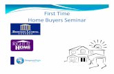 First Time - SimpsonWigle · First Time Home Buyers Seminar. Topics of Discussion yFinancing yDawn Blainey, Mortgage Broker with Dominion Lending yReal Estate yAngela Haas, Realtor