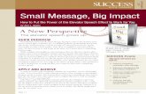 2011 SEPTEMBER Small Message, Big Impactvideoplus.vo.llnwd.net/o23/digitalsuccess/SUCCESS... · Terri Sjodin’s newest book, Small Message, Big Impact: How to Put the Power of the