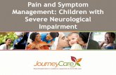 Pain and Symptom Management: Children with Severe ...wordpress.uchospitals.edu/colemanfellows/files/2016/09/Pain-Sympt… · • Julie M. Hauer MD. 2013 Caring for Children with Severe