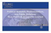 Political Scandals, Professionalism, and Public Relations ...€¦ · Political Scandals, Professionalism, and Public Relations: Best Practices & Lessons Learned Dr. Hollie Smith,