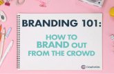 BRANDING 101 · well your customers are able to recall or recognise your brand through logos, colours, slogans etc. IDENTITY: This is your personality and promise. It represents your