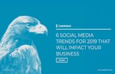 BUSINESS WILL IMPACT YOUR TRENDS FOR 2019 THAT 6 … · for revenue, which makes Instagram’s recent forays into buy-direct content a sales breakthrough, particularly for B2C marketers.