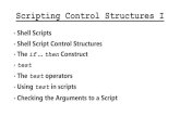 Scripting Control Structures Ickelly/teaching/common/... · Shell Scripts • Most of the rest of this course will deal with shell scripts • Shell scripts are a series of Unix commands