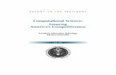 Computational Science: Ensuring America’s Competitiveness · The Honorable George W. Bush President of the United States The White House Washington, D.C. 20500 ... Science, whose