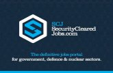 SCJ SecurityCleared Jobs - Jobboard Finder€¦ · Searchable CV database Job alert and CV alert facility Monthly Newsletter/ Industry News Mobile Enabled Website 2 Security Cleared