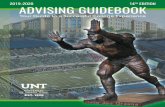 2019-2020 EDITION ADVISING GUIDEBOOK · Embrace change in your newfound independence. Find a major and fall in love with it. Take advantage of all UNT’s resources and call home