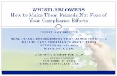WHISTLEBLOWERS How to Make Them Friends Not Foes of Your ...getnicklaw.com/wp-content/uploads/2016/02/Skillen... · SEC and CFTC whistleblower programs, created by Dodd-Frank in 2010