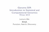 Genome 559: Introduction to Statistical and Computational ...ruzzo/courses/gs... · The Message" Cells make lots of RNA" "Functionally important, functionally diverse, structurally