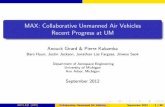 MAX: Collaborative Unmanned Air Vehicles Recent Progress at UM · MAX: Collaborative Unmanned Air Vehicles Recent Progress at UM Anouck Girard & Pierre Kabamba Baro Hyun, Justin Jackson,