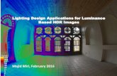 Lighting Design Applications for Luminance Based HDR Images · Human visual system Applications for luminance based HDR images The human visual system is able to adapt to lighting