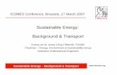 Sustainable Energy: Background & Transportfiles.asme.org/ICOMES/Meetings/11679.pdf · • UK data: ½ C-emissions per pax-km compared with car, ¼ compared with air. • Capacity