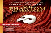 OF ANDREW LLOYD WEBBER’S · Phantom of the Opera was born. Although The Phantom of the Opera was not a popular success as a novel, its eerie horror and romance has attracted many