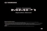 MMP1 Operation Manual - Yamaha Corporation€¦ · 2. Overview MMP1 Operation Manual 3 2. Overview The MMP1 has three main functions. 1Channel strip function Allows for the use of