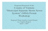 Proposed Renewal of the County of Ventura …...County of Ventura ﬁMunicipal Separate Storm Sewer Systemﬂ (MS4) Permit Workshop Regional Water Quality Control Board Los Angeles