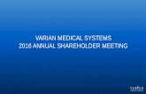 VARIAN MEDICAL SYSTEMS 2016 ANNUAL ...filecache.investorroom.com/mr5ir_varian/628/download...Affordable, Accessible, Quality Care Cost of Cancer Care in US 30% increase from 2010 to