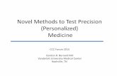Novel Methods to Test Precision (Personalized) Medicine€¦ · Novel Methods to Test Precision (Personalized) Medicine CCC Forum 2015 Gordon R. Bernard MD Vanderbilt University Medical