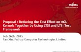 Proposal : Reducing the Test Effort on AGL Kernels ... · Proposal : Reducing the Test Effort on AGL Kernels Together by Using LTSI and LTSI Test Framework. Feb 26th, 2015 ... Our