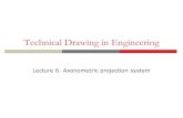 Technical Drawing in Engineering · Lecture 6. Axonometric projection system Representation of a line Line r’ is defined by 2 of its projections, the other 2 can be obtained from