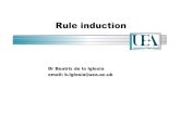 Rule induction - Plone sitemontesi/CBD/Beatriz/Session4-Rule Induction.pdf · Outline • What%are%rules? • Rule%Evaluation • Classification%rules • Association%rules B.%de%la%Iglesia/2016