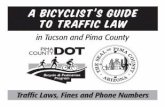 A Bicyclist’s Guide to Traffic Law - Bicycle Tucson · behind the vehicle, the person shall turn the vehicle off the roadway at the nearest place designated as a turnout by signs