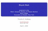 Bicycle Math - presented to the Math, Computer Science ...pi.math.cornell.edu/~goldberg/Talks/BicycleMath-Bard.pdf · Key facts about bicycles Front and rear wheels stay xed distance