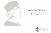 Introducción a VHDL (I) - Academia Cartagena99€¦ · Historia breve de VHDL • Junio 1981: Woods Hole Workshop • Julio 1983: contrato para desarrollar VHDL –Intermetrics –IBM