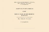 ADVENTURES OF HUCKLEBERRY FINNdailyquoteoftheweek.weebly.com/uploads/9/0/8/4/... · HUCKLEBERRY FINN, By Mark Twain, Complete ADVENTURES OF HUCKLEBERRY FINN (Tom Sawyer's Comrade)