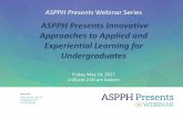 ASPPH Presents Innovative Approaches to Applied and ...€¦ · ASPPH.ORG 1900 M Street NW, Suite 710 Washington, DC 20036 Tel: (202) 296-1099 Fax: (202) 296-1252 ASPPH Presents Webinar