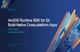 ArcGIS Runtime SDK for Qt:Build Native Cross-platform Apps€¦ · Build Native Cross-platform Apps. Gary Sheppard. garysheppardjr.github.io. ArcGIS Runtime SDK for Qt: Build Native