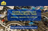 Funding, Organizing and Maintaining Bicycle Fleets · Funding, Organizing and Maintaining Bicycle Fleets Shane MacRhodes, Safe Routes to School coordinator Eugene 4J School District,