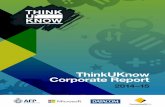 ThinkUKnow Corporate Report · 8 ThinkUKnow Corporate Report 2014–15 Our environment The role technology plays in our lives is ever-changing, increasing, and for many of us, essential.