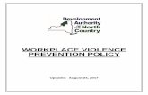 WORKPLACE VIOLENCE PREVENTION POLICY · WORKPLACE VIOLENCE PREVENTION POLICY Statement of Policy The Development Authority of the North Country (Authority) is committed to the safety