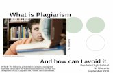 What is Plagiarism - inetTeacher.com · Stay away, Keep out, Avoid, Avoid, Avoid Copying Instead, practice good research habits Keep track of all source information Document all sources