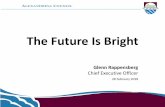 The Future Is Bright · The Future Is Bright Glenn Rappensberg Chief Executive Officer 28 February 2018 . ... standard of living for its communities and will be driven by continuing