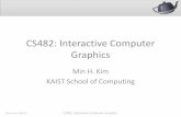 CS482: Interactive Computer Graphicsvclab.kaist.ac.kr/cs482/slide04-Affine.pdf · Min H. Kim (KAIST) CS482: Interactive Computer Graphics Points vs. vectors •Point := a position