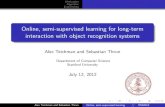Online, semi-supervised learning for long-term interaction ...Online, semi-supervised learning for long-term ... Solutions in Perception Challenge Collet et al. Alex Teichman and Sebastian