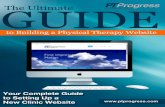 The Ultimate Guide To Building a Physical Therapy Website · PTProgress.com The Ultimate Guide To Building a Physical Therapy Website Chapter 2: The Anatomy of a Website If#you#can#get#through#a#basic#anatomyclass,#you#can#understand#thebasic#structureof#a#website.##
