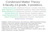 Condensed Matter Theory 6 faculty,13 grads, 3 postdocs.Condensed Matter Theory 6 faculty,13 grads, 3 postdocs. Phillip Duxbury (5) (Statistical Physics, Complex materials) Mark Dykman