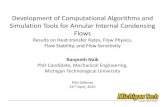 Development of Computational Algorithms and Simulation ...narain/NSF-Project-Data... · Exit Vapor Inlet Pulsator Valve. KeyIdeas •Controlled recirculating vapor for annular operations