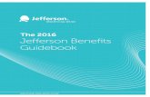 The 2016 Jefferson Benefits Guidebook · IMPORTANT BENEFITS ENROLLMENT INFORMATION Open Enrollment for the 2016 Plan Year is processed exclusively online from Oct. 20 – Nov. 3,